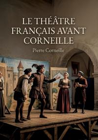 Le Théâtre Français Avant Corneille