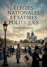 Élégies nationales et satires politiques