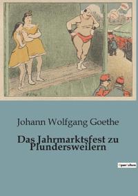 Das Jahrmarktsfest zu Plundersweilern