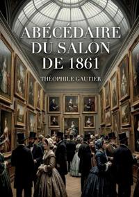 Abécédaire du Salon de 1861