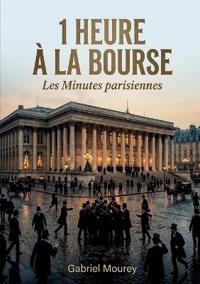 1 heure à la Bourse - Les Minutes parisiennes