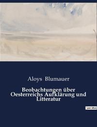 Beobachtungen über Oesterreichs Aufklärung und Litteratur