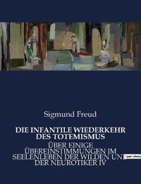 Die Infantile Wiederkehr Des Totemismus