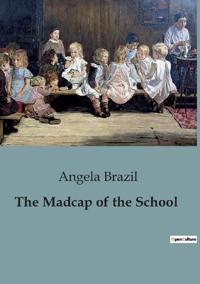 The Madcap of the School
