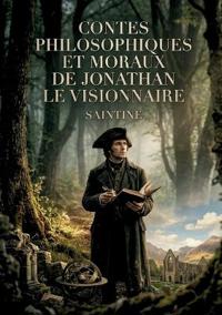 Contes philosophiques et moraux de Jonathan le visionnaire