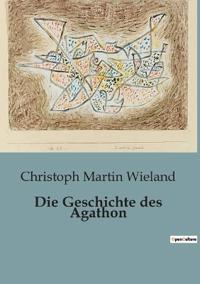 Die Geschichte des Agathon