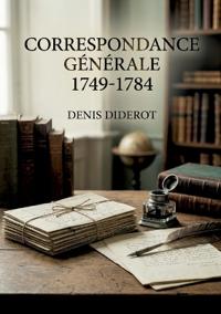 Correspondance générale - 1749-1784