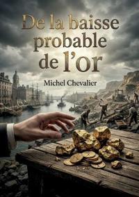 De la baisse probable de l'or