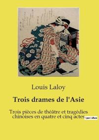 Trois drames de l'Asie