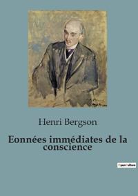 Essai sur les données immédiates de la conscience