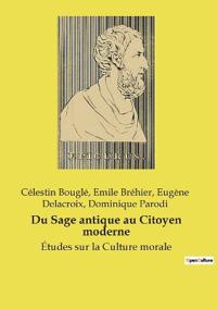 Du Sage antique au Citoyen moderne