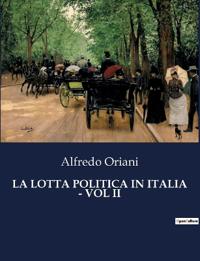 La Lotta Politica in Italia - Vol II