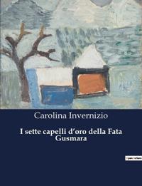 I sette capelli d'oro della Fata Gusmara