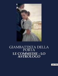 Le Commedie - Lo Astrologo
