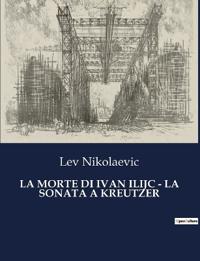 La Morte Di Ivan Ilijc - La Sonata a Kreutzer