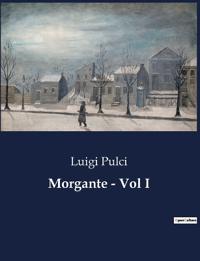 Morgante - Vol I