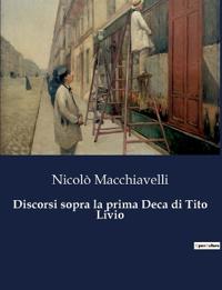 Discorsi sopra la prima Deca di Tito Livio