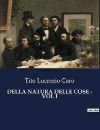 Della Natura Delle Cose - Vol I