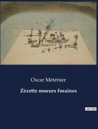Zézette moeurs foraines