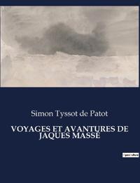 Voyages Et Avantures de Jaques Massé