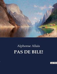 Pas de Bile!