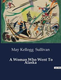 A Woman Who Went To Alaska