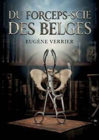 Du forceps-scie des Belges