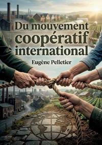 Du mouvement coopératif international