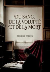 Du sang, de la volupté et de la mort