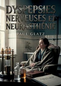 Dyspepsies nerveuses et neurasthénie