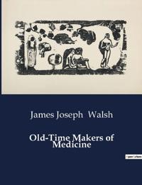 Old-Time Makers of Medicine