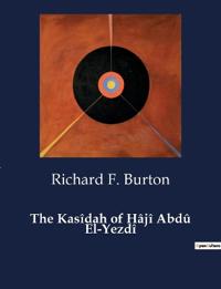 The Kasîdah of Hâjî Abdû El-Yezdî