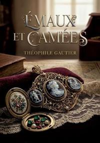 Émaux et Camées