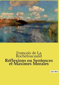 Réflexions ou Sentences et Maximes Morales