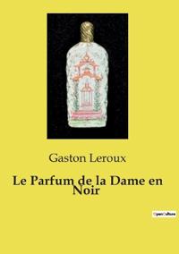 Le Parfum de la Dame en Noir