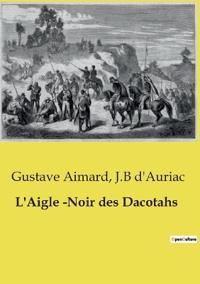 L'Aigle -Noir des Dacotahs