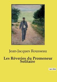 Les Rêveries du Promeneur Solitaire