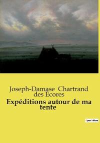 Expéditions autour de ma tente
