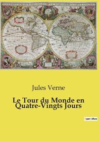 Bokomslag för "Le Tour Du Monde En Quatre-Vingts Jours"