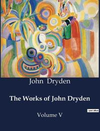 The Works of John Dryden