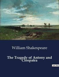The Tragedy of Antony and Cleopatra