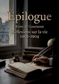 Épilogue - Réflexions sur la vie 1902-1904