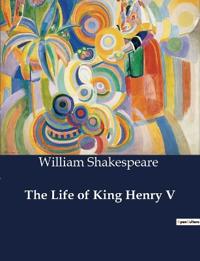 Bokomslag för "The Life of King Henry V"