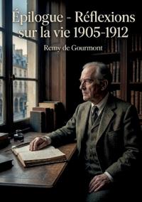 Épilogue - Réflexions sur la vie 1905-1912