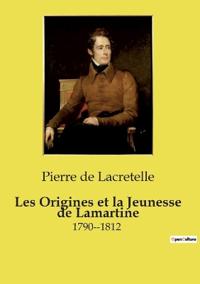 Les Origines et la Jeunesse de Lamartine