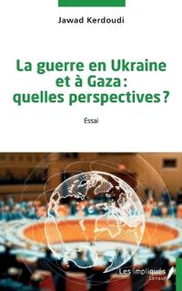 La guerre en Ukraine et à Gaza