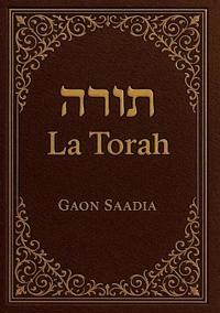 La Torah (Genèse, Exode, Lévitique, Nombres, Deutéronome)