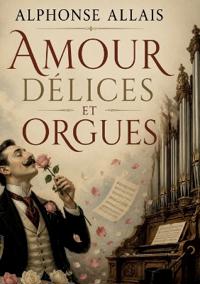 Amour Délices et Orgues