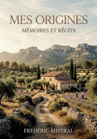 Mes origines - Mémoires et récits