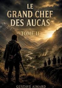 Le Grand Chef des Aucas - Tome II